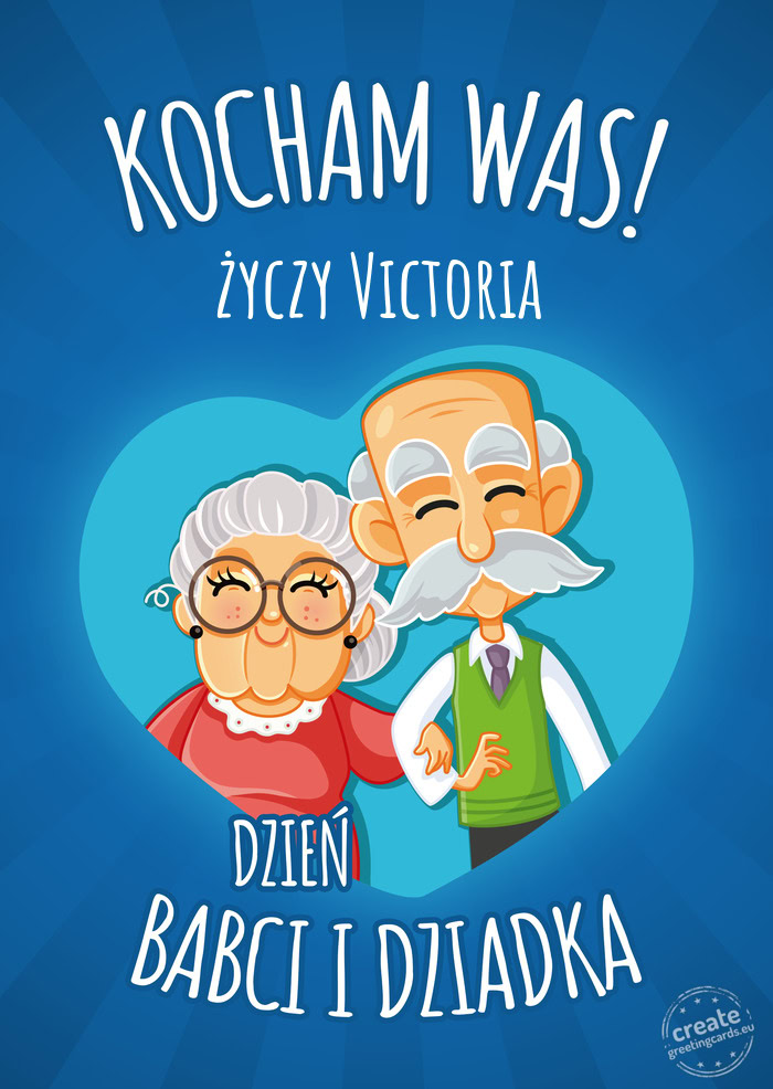 Kocham Cię Babciu i Dziadku Victoria