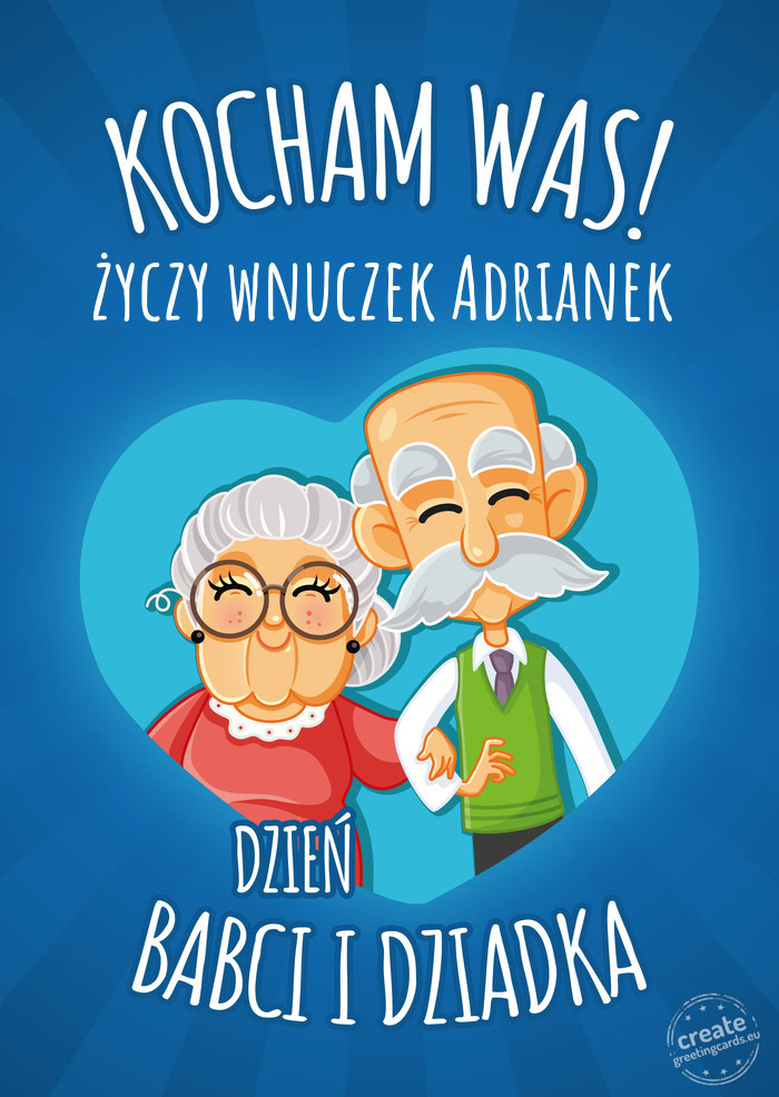 Kocham Cię Babciu i Dziadku wnuczek Adrianek