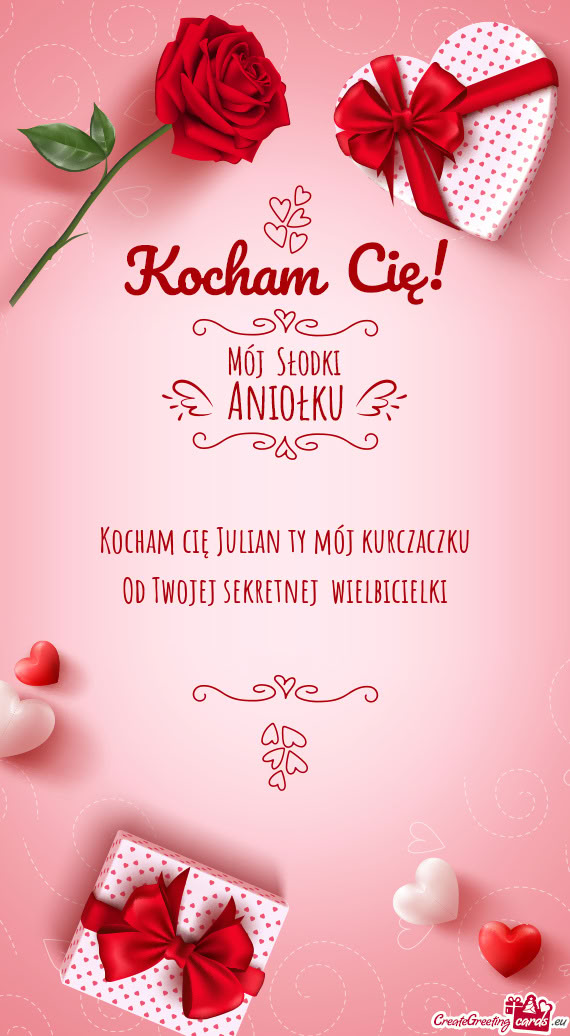 Kocham cię Julian ty mój kurczaczku