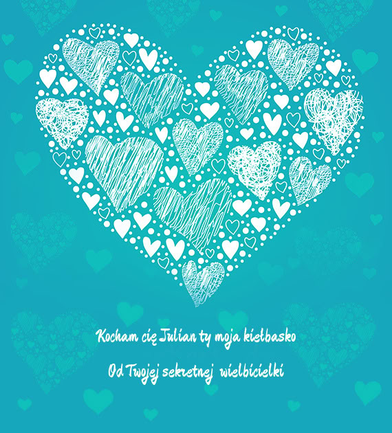 Kocham cię Julian ty moja kiełbasko