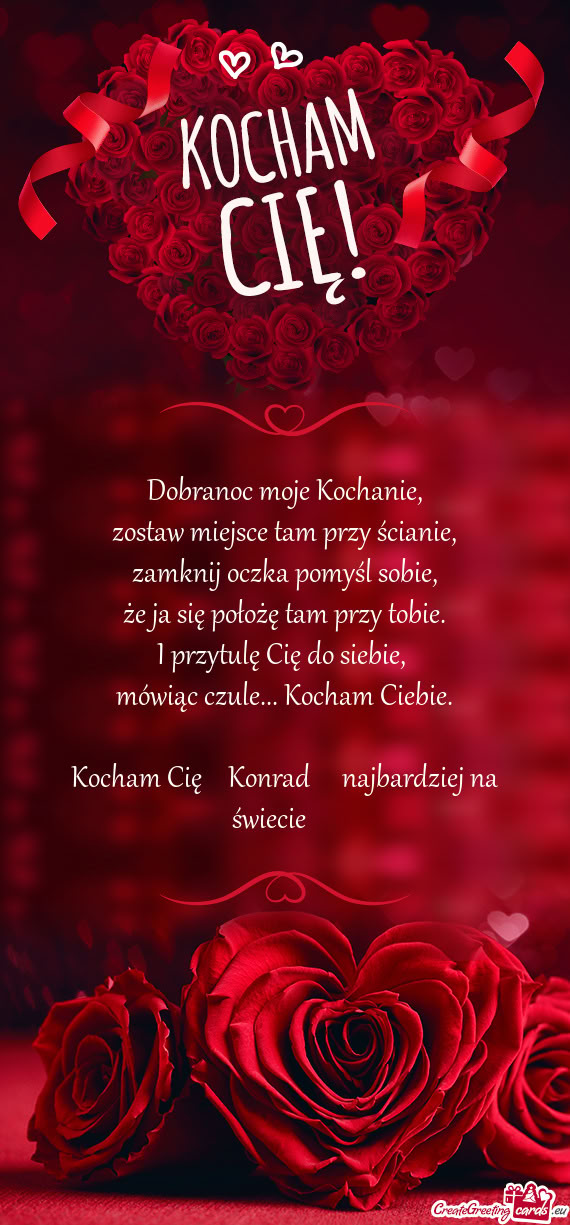 Kocham Cię❤️Konrad❤️ najbardziej na świecie ❣️