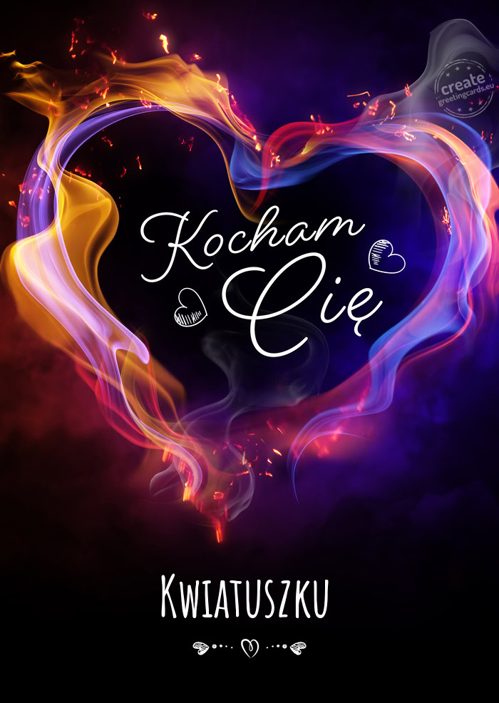 Kocham Cię Kwiatuszku
