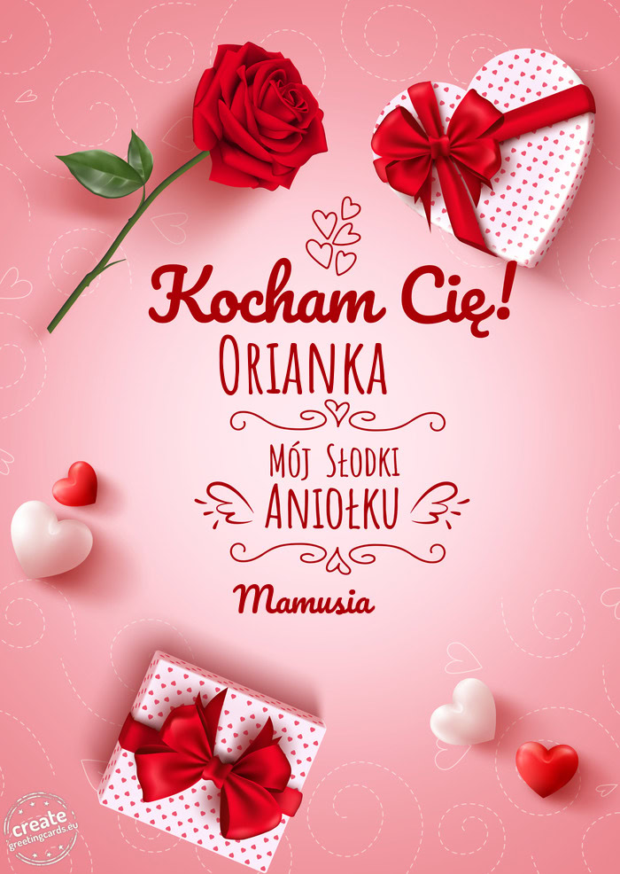 Kocham Cię Orianka mój słodki aniołku Mamusia