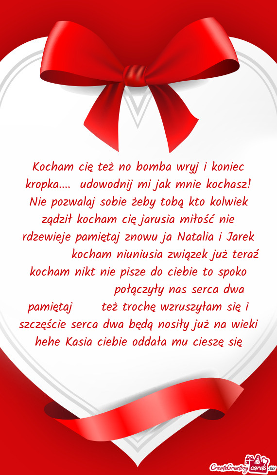 Kocham cię też no bomba wryj i koniec kropka.... udowodnij mi jak mnie kochasz! Nie pozwalaj sobi