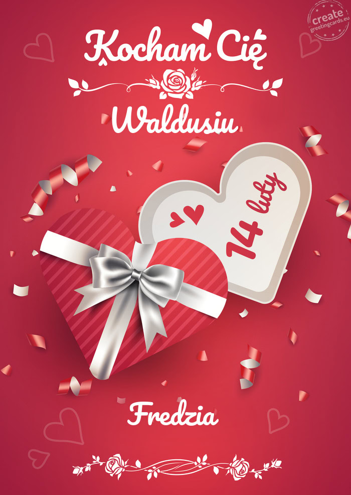 Kocham Cię Waldusiu Fredzia