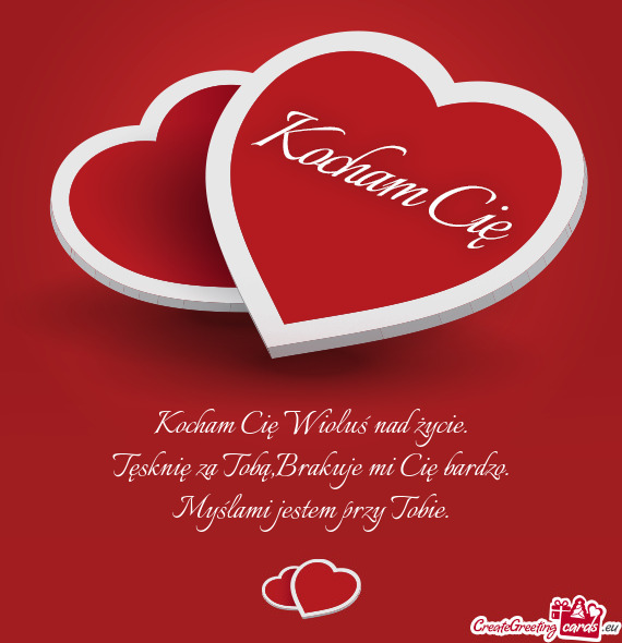 Kocham Cię Wioluś nad życie