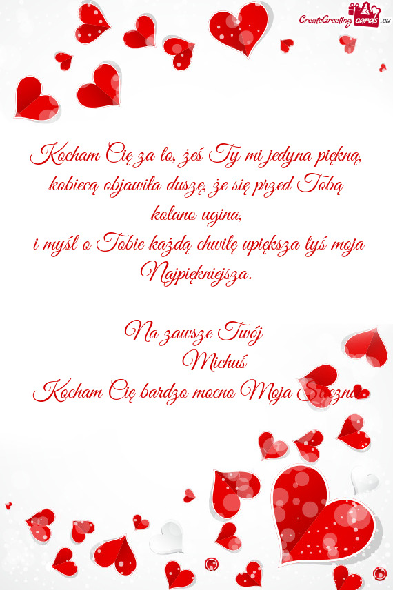 Kocham Cię za to, żeś Ty mi jedyna piękną, kobiecą objawiła duszę, że się przed Tobą kola