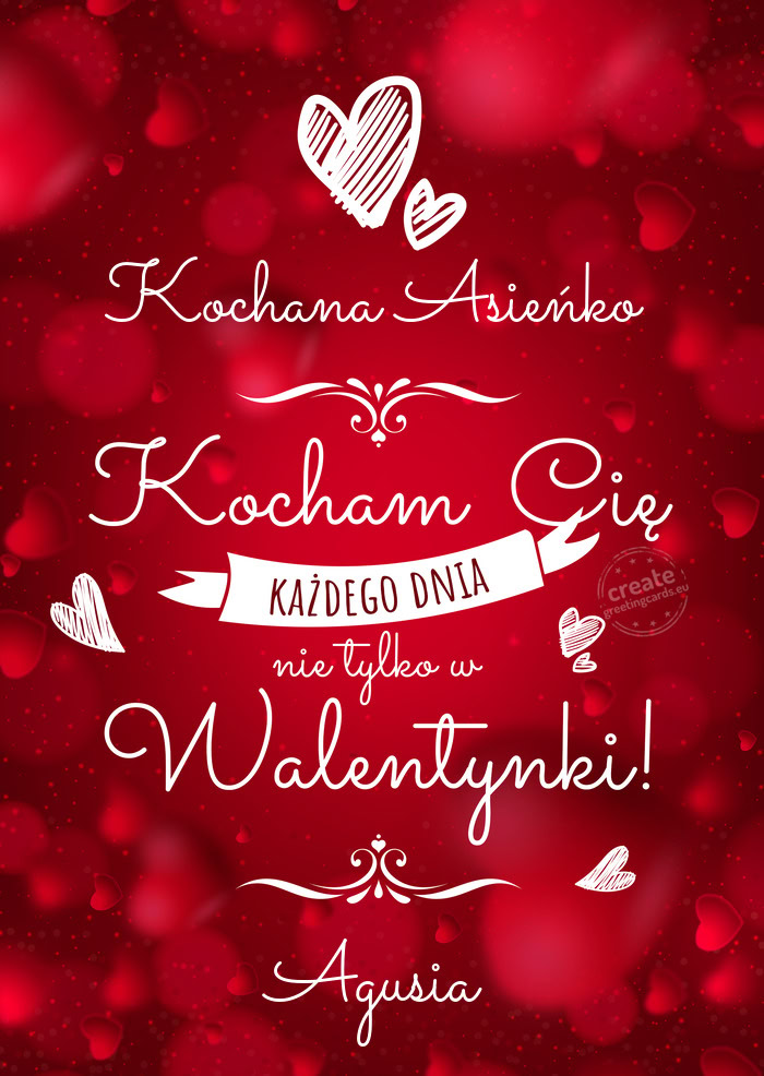 Kochana Asieńko Kocham Cię każdego dnia Agusia