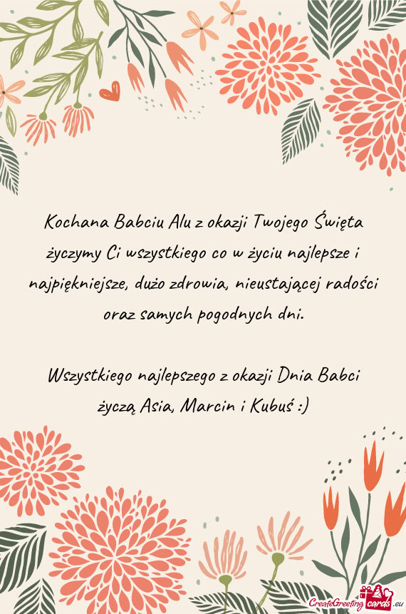 Kochana Babciu Alu z okazji Twojego Święta życzymy Ci wszystkiego co w życiu najlepsze i najpię