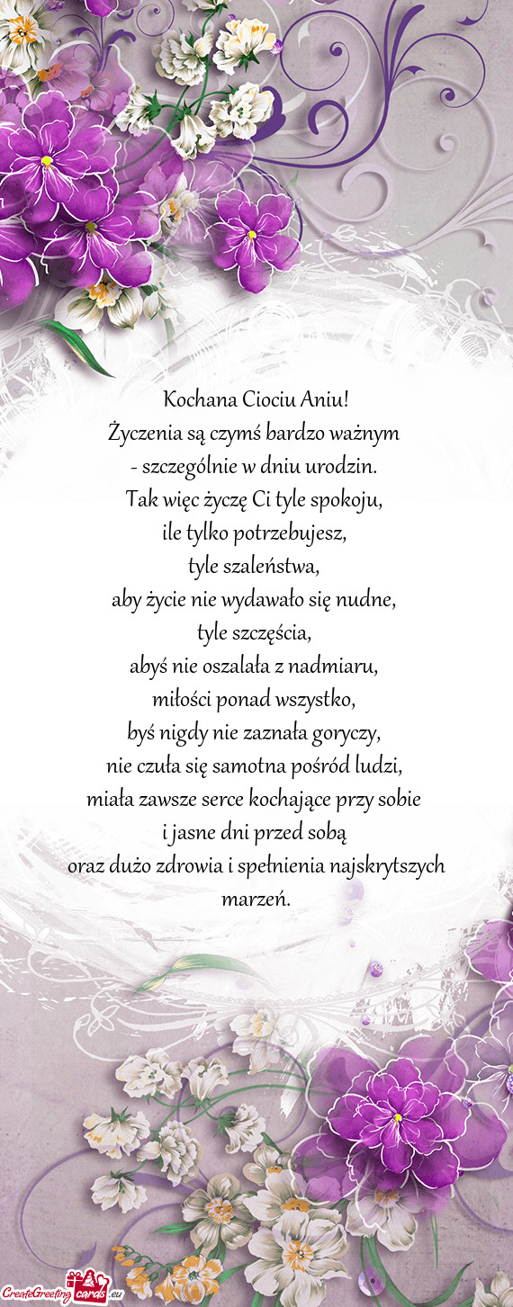 Kochana Ciociu Aniu! Życzenia są czymś bardzo ważnym - szczególnie w dniu urodzin