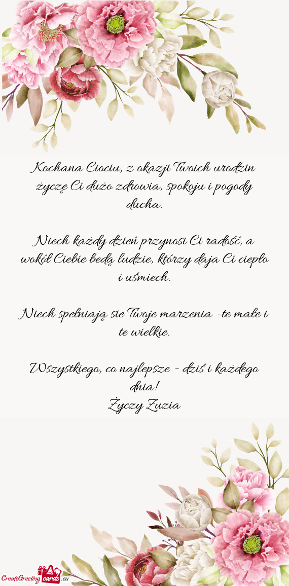 Kochana Ciociu, z okazji Twoich urodzin życzę Ci dużo zdrowia, spokoju i pogody ducha