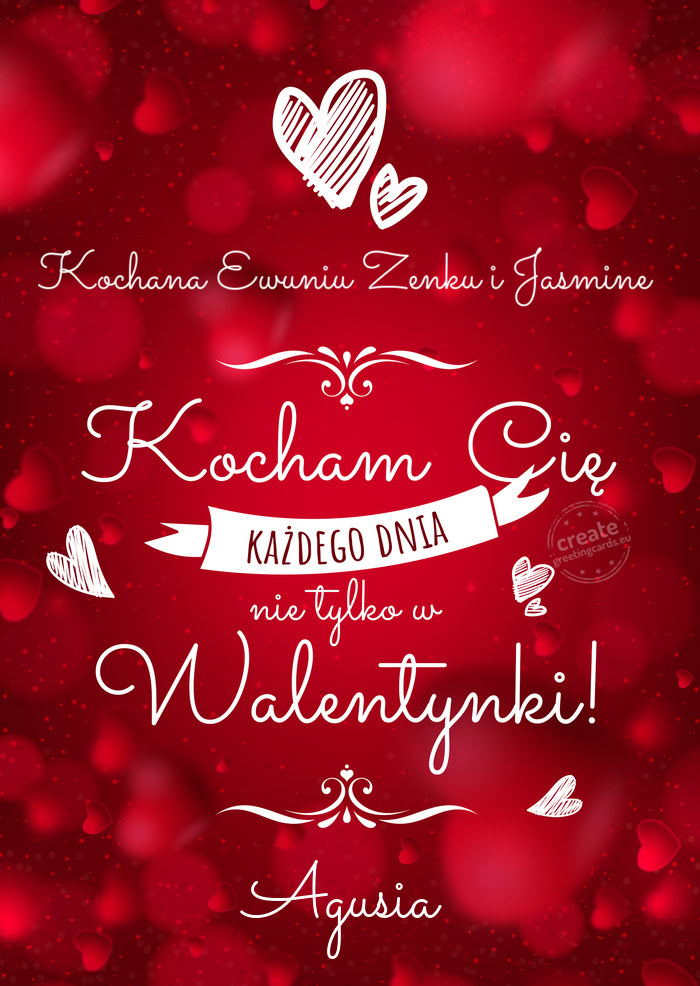 Kochana Ewuniu Zenku i Jasmine Kocham Cię każdego dnia Agusia