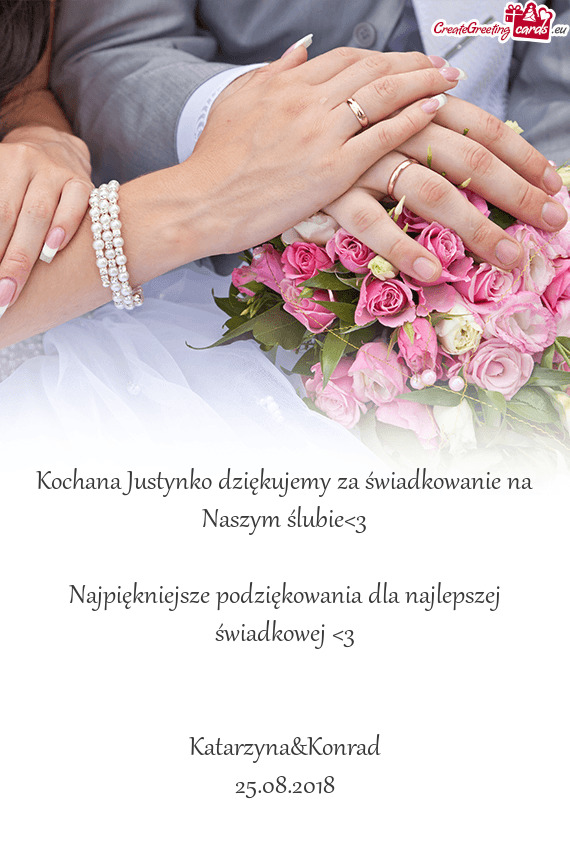 Kochana Justynko dziękujemy za świadkowanie na Naszym ślubie<3
