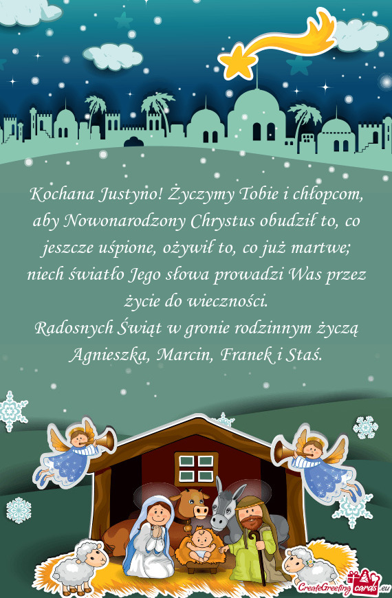 Kochana Justyno! Życzymy Tobie i chłopcom, aby Nowonarodzony Chrystus obudził to, co jeszcze uśp