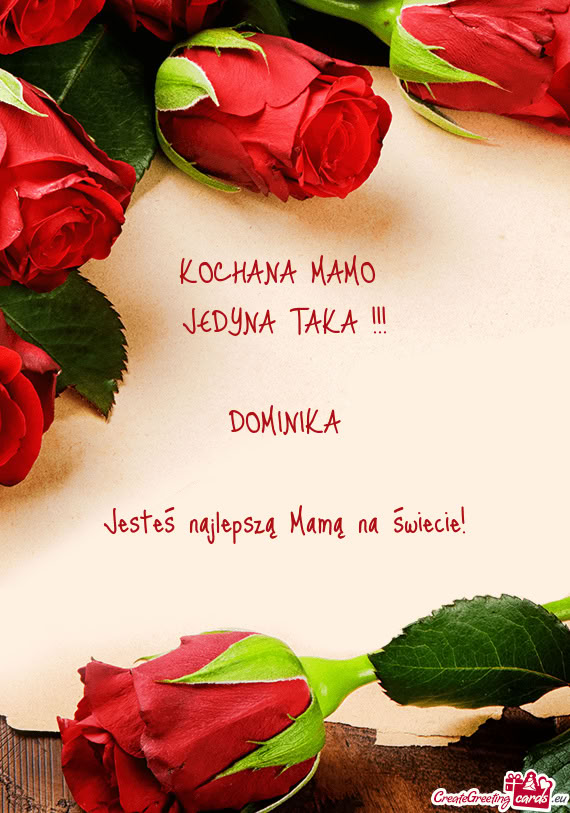 KOCHANA MAMO JEDYNA TAKA !!! DOMINIKA Jesteś najlepszą Mamą na świecie
