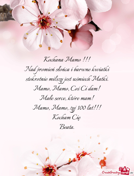 Kochana Mamo !!! Nad promień słońca i barwne kwiatki stokrotnie milszy jest uśmiech Matki