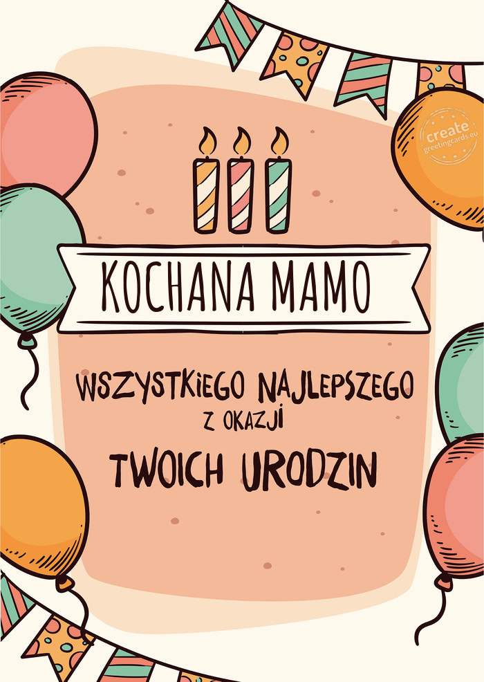 KOCHANA MAMO Wszystkiego Najlepszego z okazji Twoich urodzin