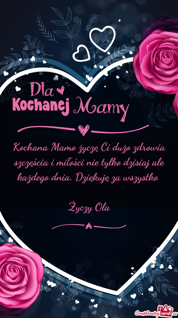 Kochana Mamo życzę Ci dużo zdrowia szczęścia i miłości nie tylko dzisiaj ale każdego dnia. D