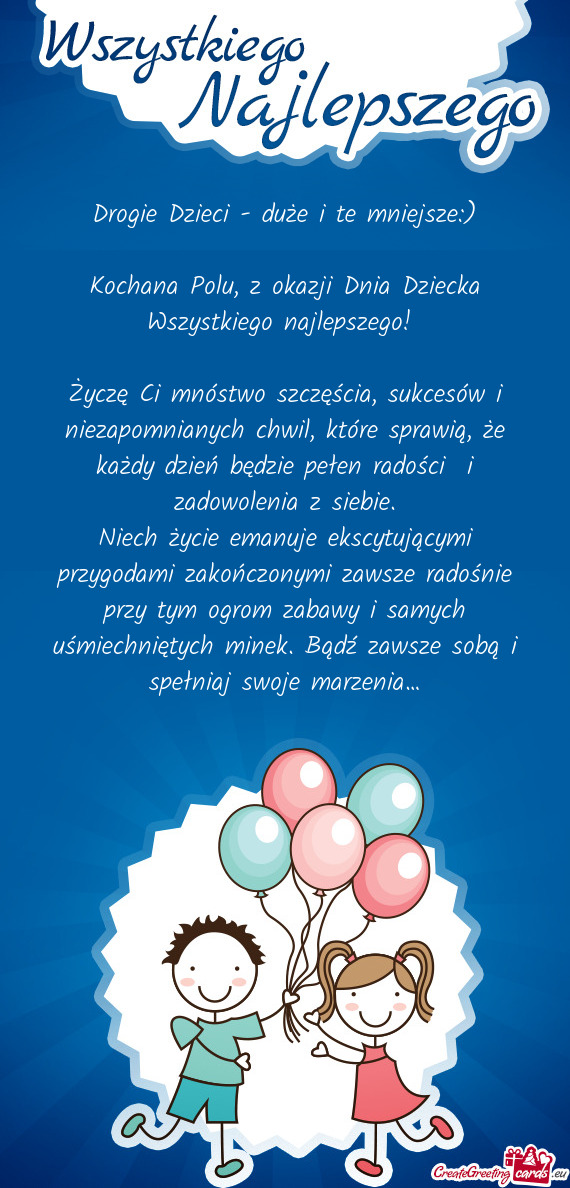 Kochana Polu, z okazji Dnia Dziecka Wszystkiego najlepszego