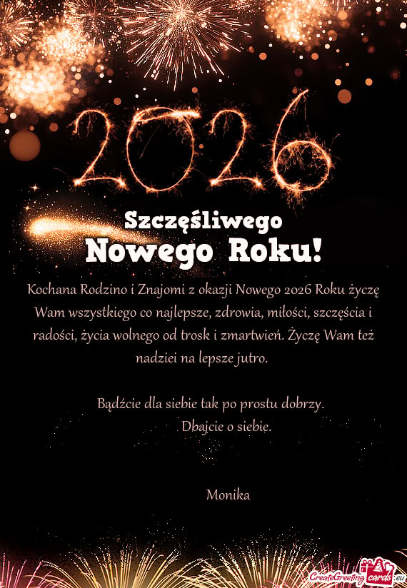 Kochana Rodzino i Znajomi z okazji Nowego 2026 Roku życzę Wam wszystkiego co najlepsze, zdrowia, m