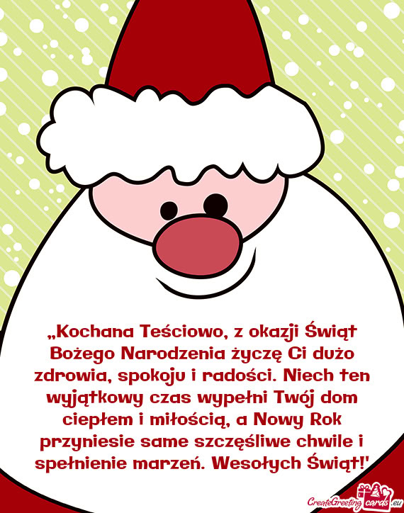 „Kochana Teściowo, z okazji Świąt Bożego Narodzenia życzę Ci dużo zdrowia, spokoju i radoś
