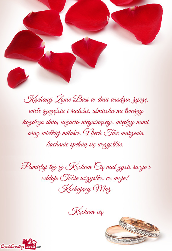 Kochanej Żonie Basi w dniu urodzin życzę, wiele szczęścia i radości, uśmiechu na twarzy każd