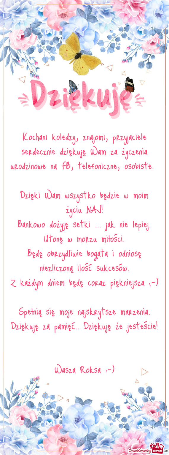 Kochani koledzy, znajomi, przyjaciele serdecznie dziękuję Wam za życzenia urodzinowe na FB, telef