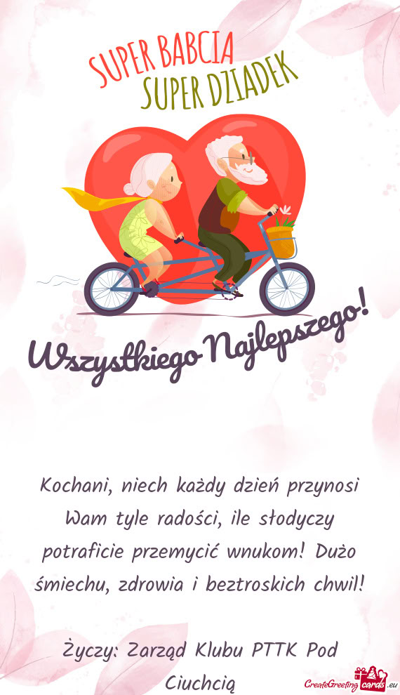 Kochani, niech każdy dzień przynosi Wam tyle radości, ile słodyczy potraficie przemycić wnukom