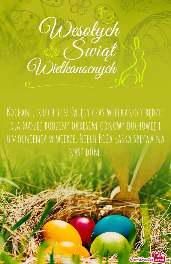 Kochani, niech ten święty czas Wielkanocy będzie dla naszej rodziny okresem odnowy duchowej i umo