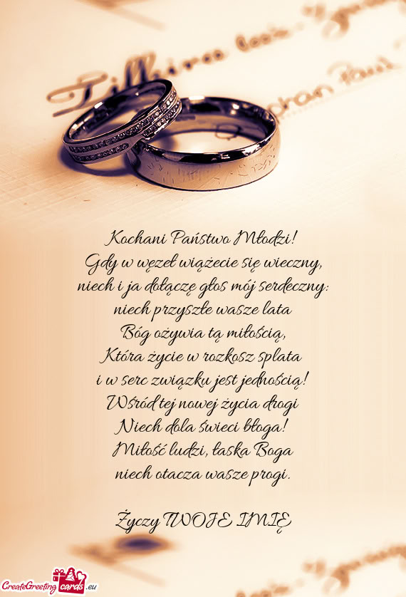 Kochani Państwo Młodzi! Gdy w węzeł wiążecie się wieczny