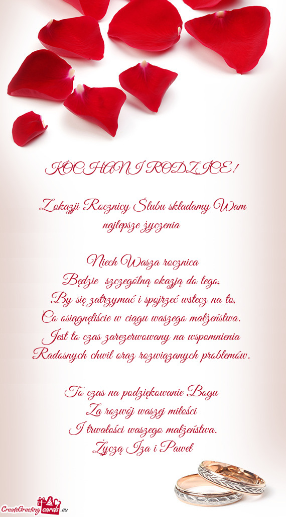 KOCHANI RODZICE!  Z okazji Rocznicy Ślubu składamy Wam najlepsze życzenia  Niech Wasza rocz