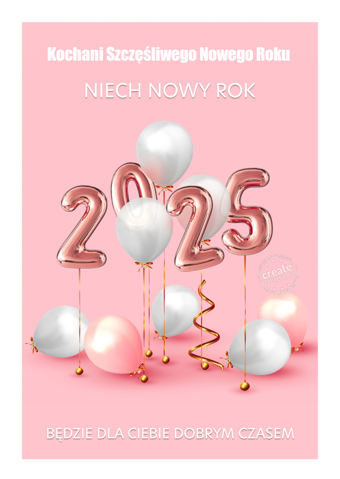 Kochani Szczęśliwego Nowego Roku niech nowy rok będzie dla Ciebie wspaniałym okresem