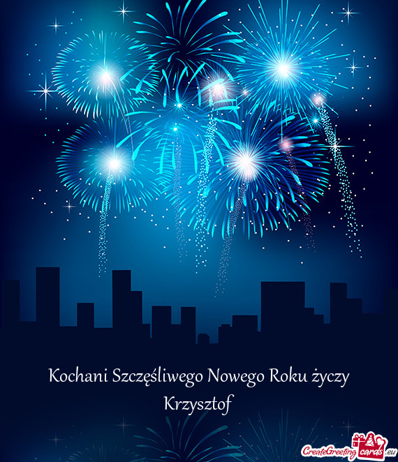 Kochani Szczęśliwego Nowego Roku życzy Krzysztof