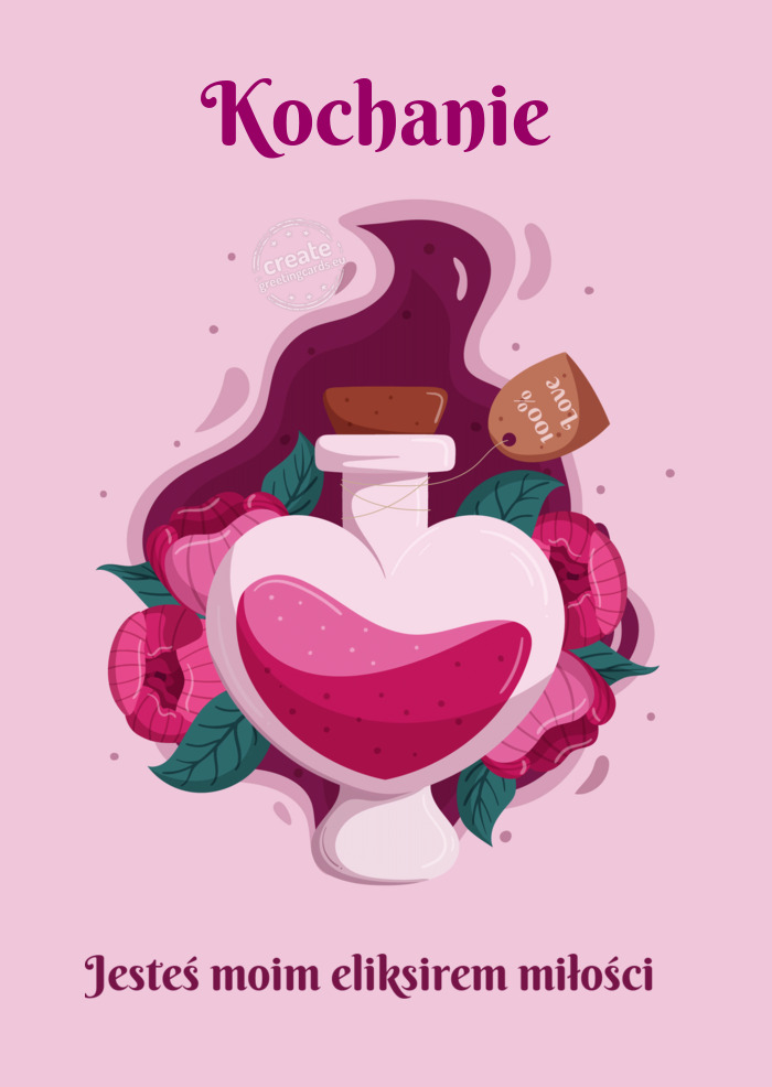 Kochanie Jesteś moim eliksirem miłości