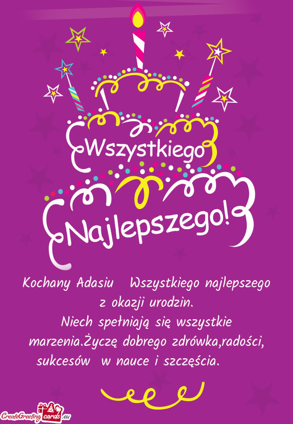 Kochany Adasiu😀 Wszystkiego najlepszego z okazji urodzin