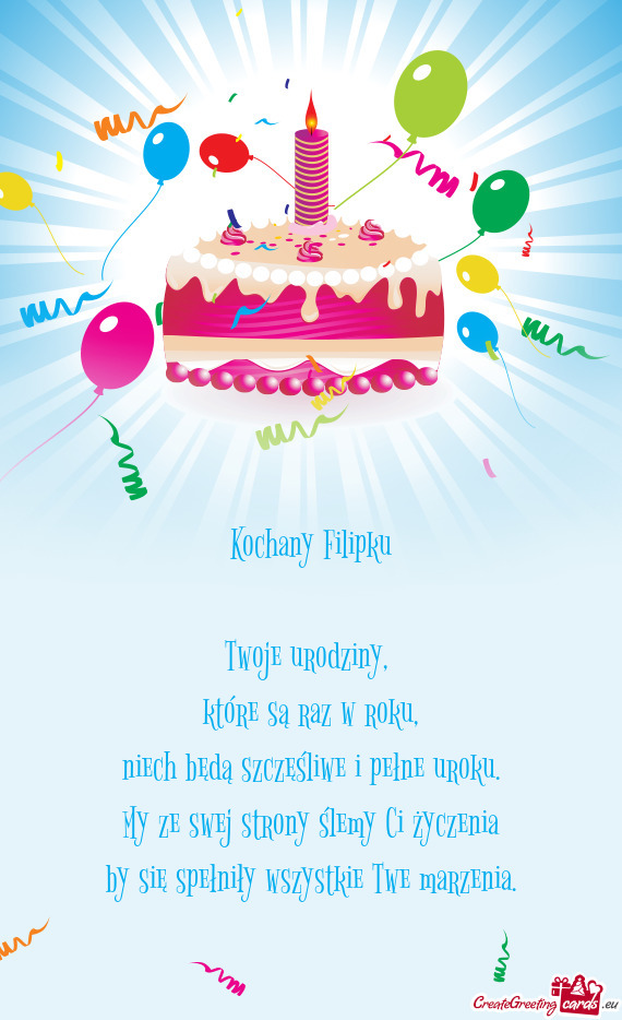 Kochany Filipku Twoje urodziny
