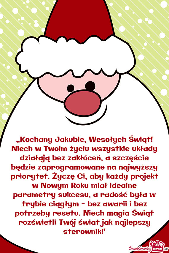 „Kochany Jakubie, Wesołych Świąt! Niech w Twoim życiu wszystkie układy działają bez zakłó