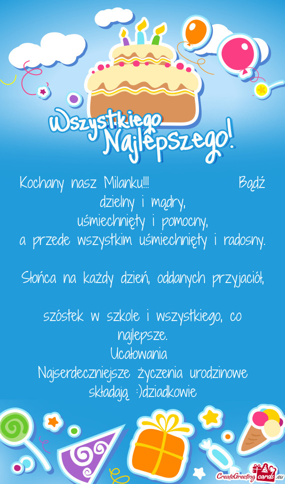 Kochany nasz Milanku!!!   Bądź dzielny i mądry
