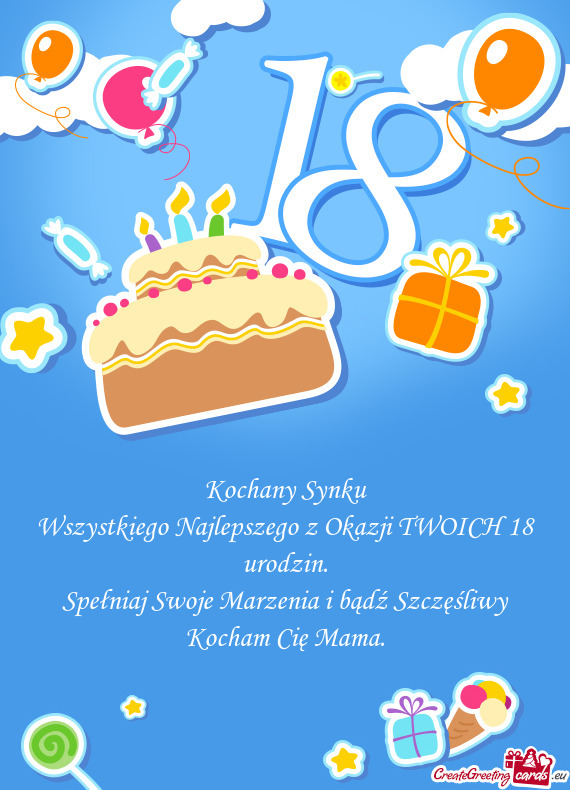 Kochany Synku Wszystkiego Najlepszego z Okazji TWOICH 18 urodzin