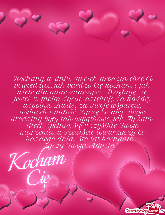 Kochany, w dniu Twoich urodzin chcę Ci powiedzieć, jak bardzo Cię kocham i jak wiele dla mnie zna