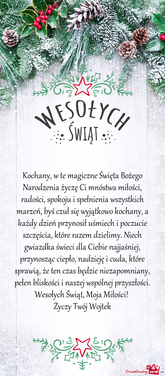 Kochany, w te magiczne Święta Bożego Narodzenia życzę Ci mnóstwa miłości, radości, spokoju