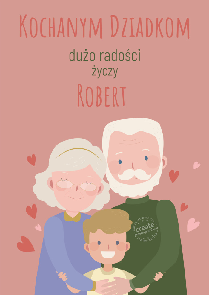Kochanym Dziadkom dużo radości Robert