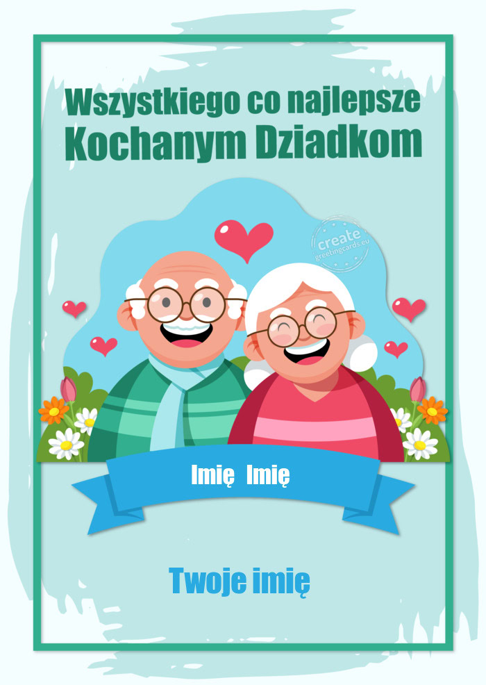 Kochanym Dziadkom Imię + Imię Twoje imię
