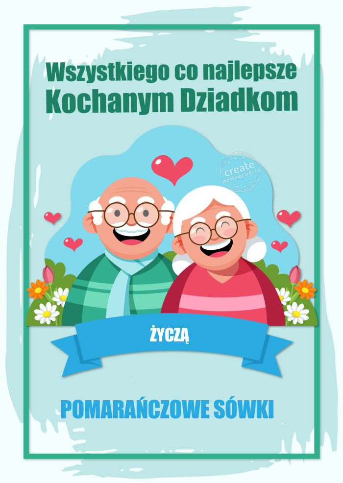 Kochanym Dziadkom ŻYCZĄ POMARAŃCZOWE SÓWKI