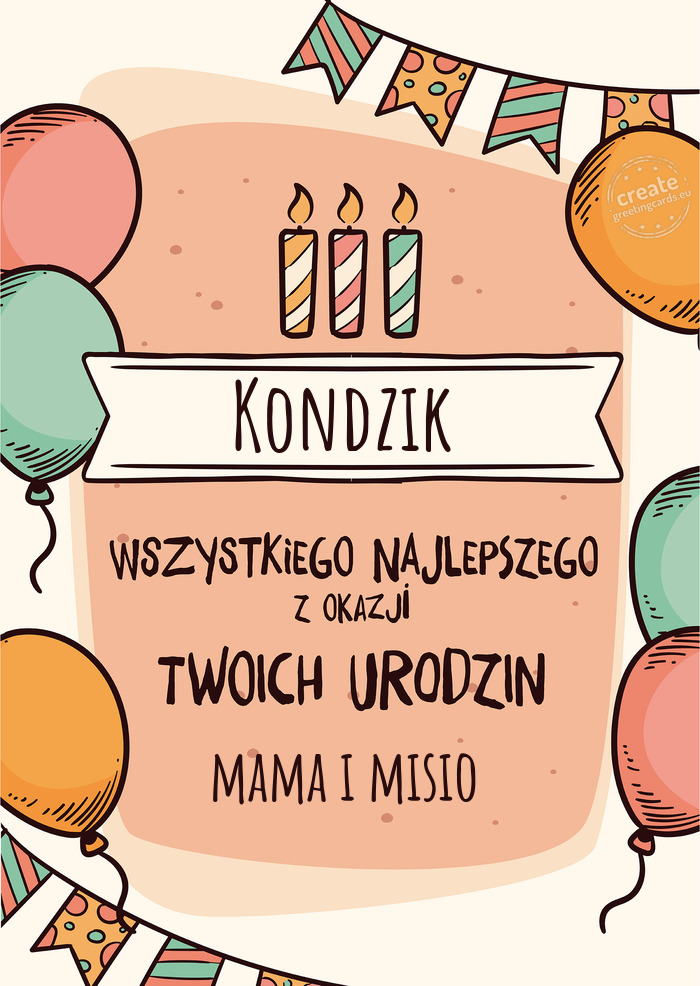 Kondzik Wszystkiego Najlepszego z okazji Twoich urodzin mama i misio