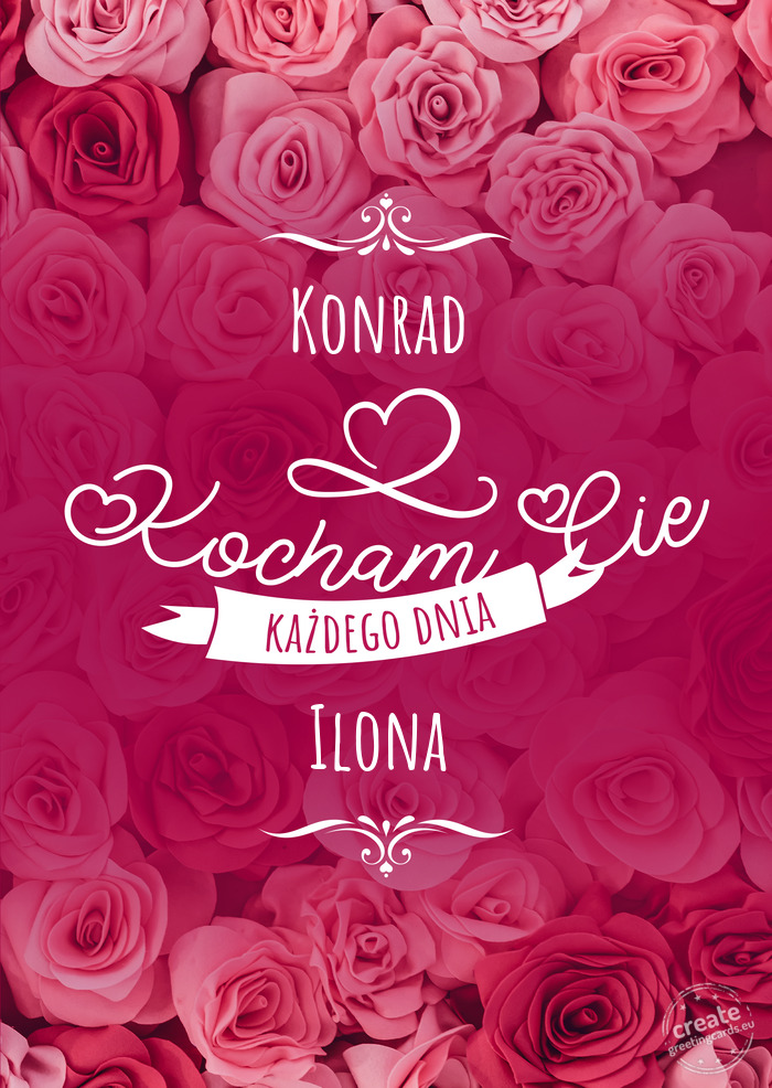 Konrad Kocham Cię każdego dnia Ilona