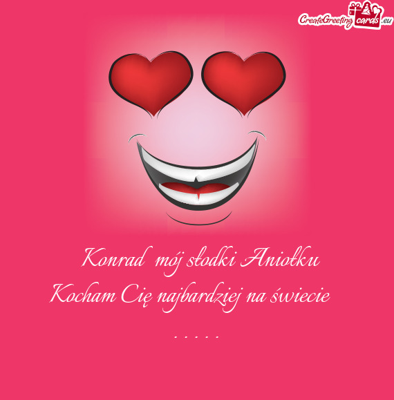 ♥️Konrad♥️mój słodki Aniołku