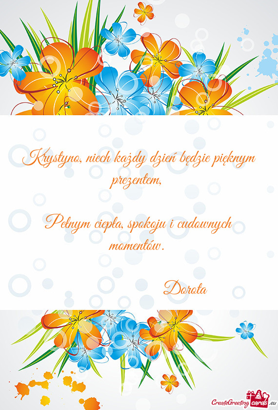 Krystyno, niech każdy dzień będzie pięknym prezentem