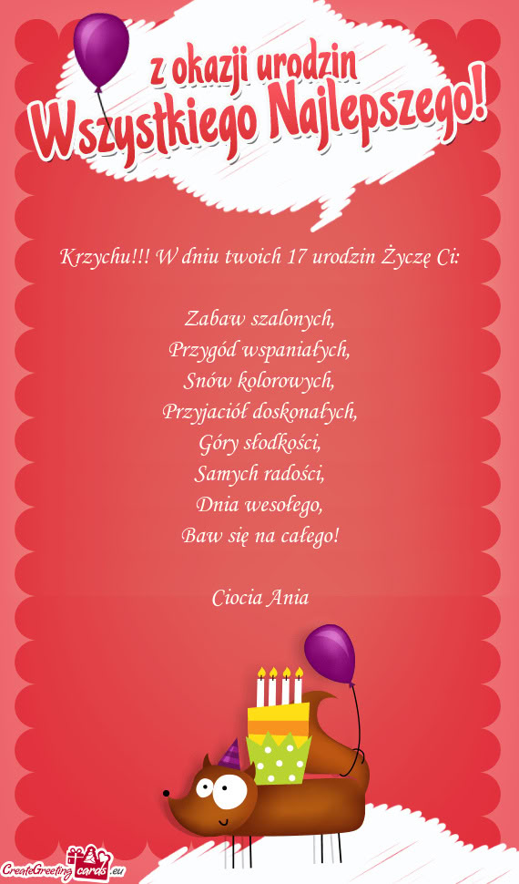 Krzychu!!! W dniu twoich 17 urodzin Życzę Ci
