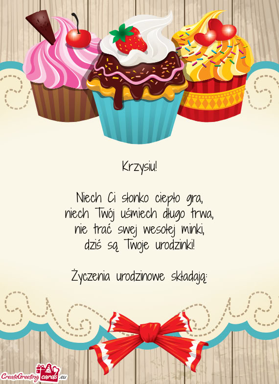 Krzysiu! Niech Ci słonko ciepło gra